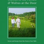 Cover of the book Coyotes in the Pasture and Wolves at the Door: Stories and Recipes from Our Farm to Your Table