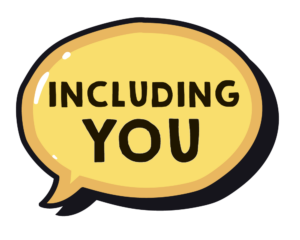 INCLUDING YOU logo. Yellow speech bubble with the words INCLUDING YOU inside of it.